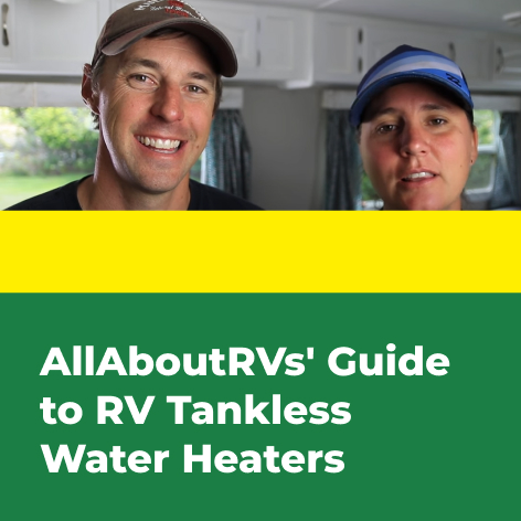 AllAboutRVs' 2018 Guide to RV Tankless Water Heaters: Key Insights